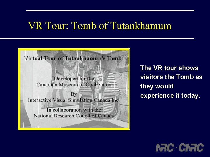 VR Tour: Tomb of Tutankhamum The VR tour shows visitors the Tomb as they