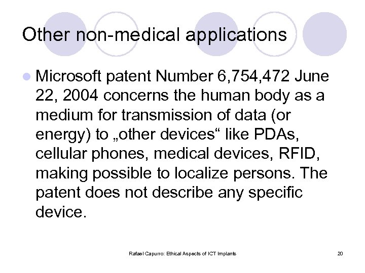 Other non-medical applications l Microsoft patent Number 6, 754, 472 June 22, 2004 concerns