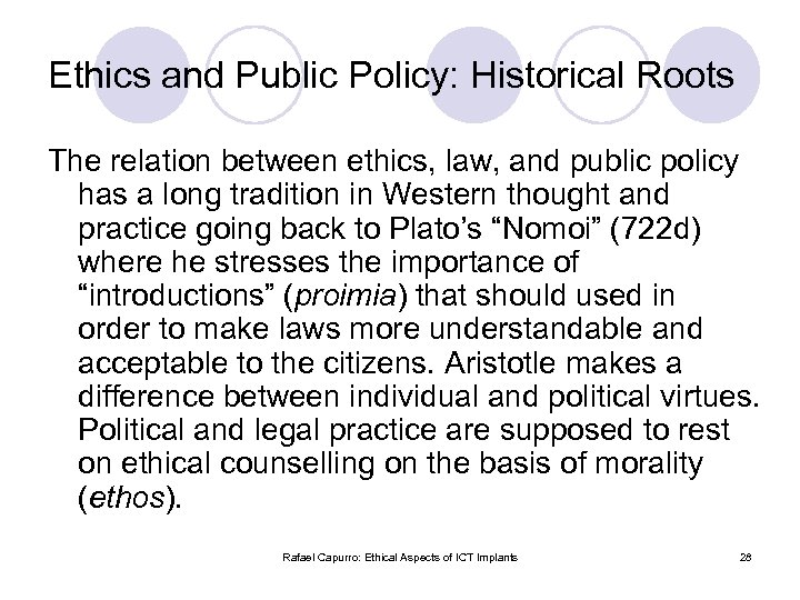Ethics and Public Policy: Historical Roots The relation between ethics, law, and public policy