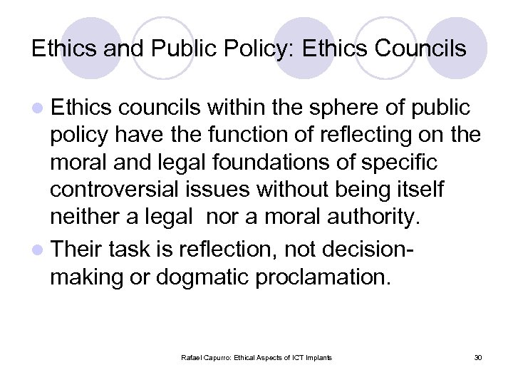 Ethics and Public Policy: Ethics Councils l Ethics councils within the sphere of public