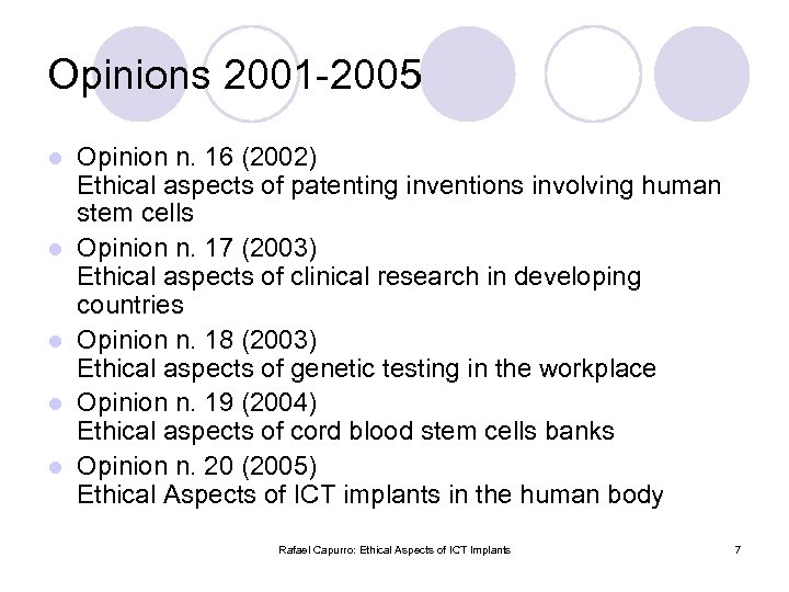 Opinions 2001 -2005 l l l Opinion n. 16 (2002) Ethical aspects of patenting