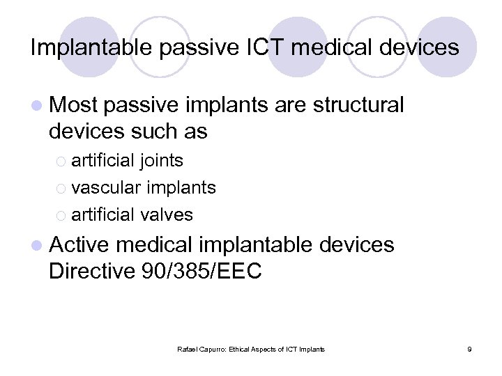 Implantable passive ICT medical devices l Most passive implants are structural devices such as