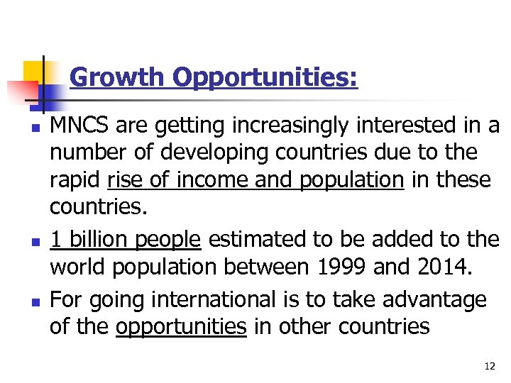 Growth Opportunities: n n n MNCS are getting increasingly interested in a number of