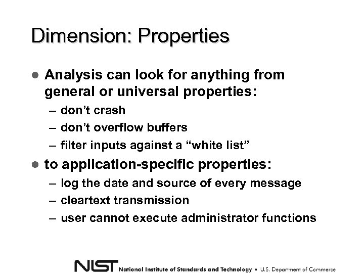 Dimension: Properties Analysis can look for anything from general or universal properties: – don’t