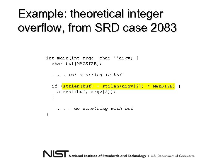 Example: theoretical integer overflow, from SRD case 2083 int main(int argc, char **argv) {