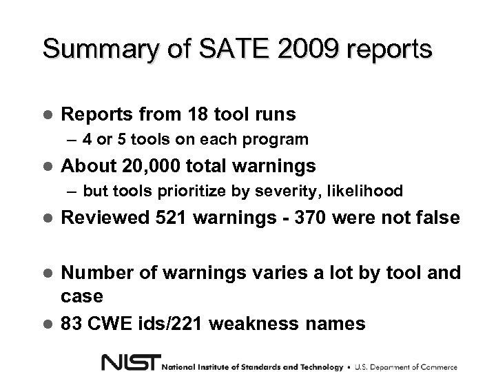 Summary of SATE 2009 reports Reports from 18 tool runs – 4 or 5