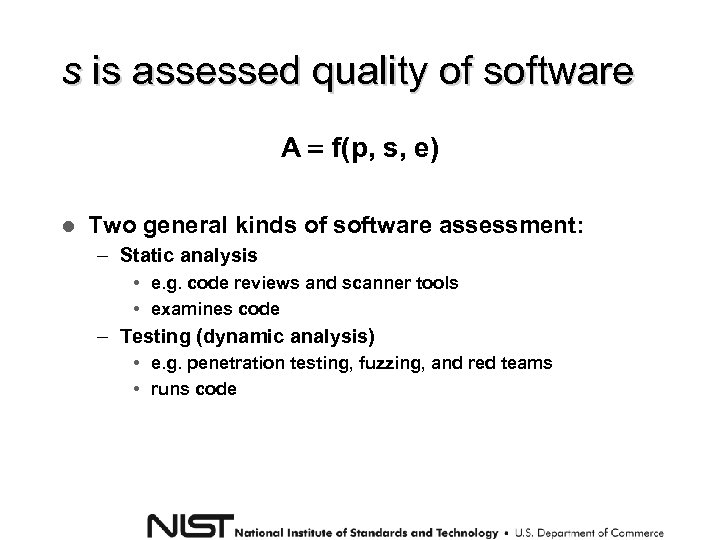 s is assessed quality of software A f(p, s, e) Two general kinds of