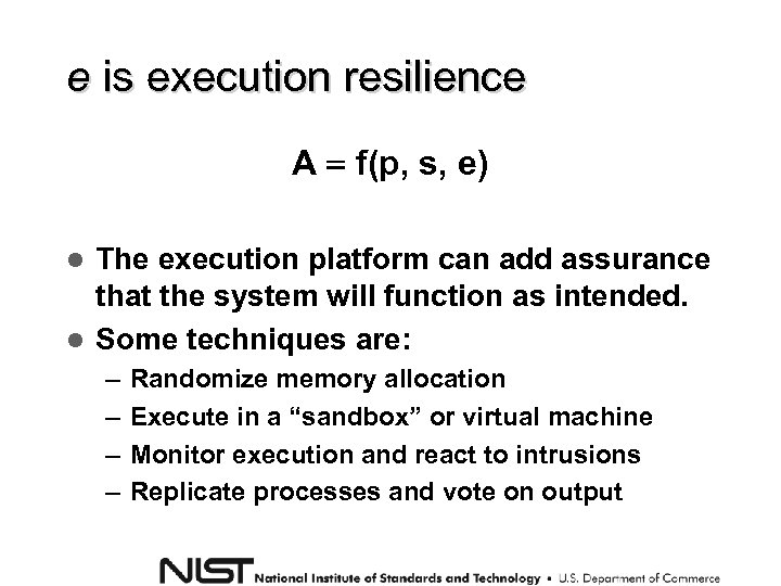 e is execution resilience A f(p, s, e) The execution platform can add assurance