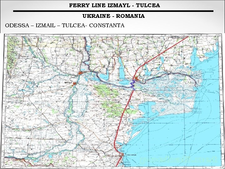 FERRY LINE IZMAYL - TULCEA UKRAINE - ROMANIA ODESSA – IZMAIL – TULCEA- CONSTANTA