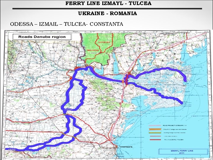 FERRY LINE IZMAYL - TULCEA UKRAINE - ROMANIA ODESSA – IZMAIL – TULCEA- CONSTANTA