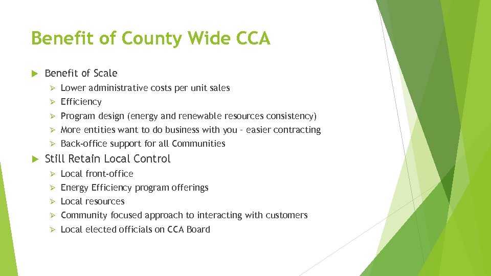 Benefit of County Wide CCA Benefit of Scale Ø Ø Efficiency Ø Program design