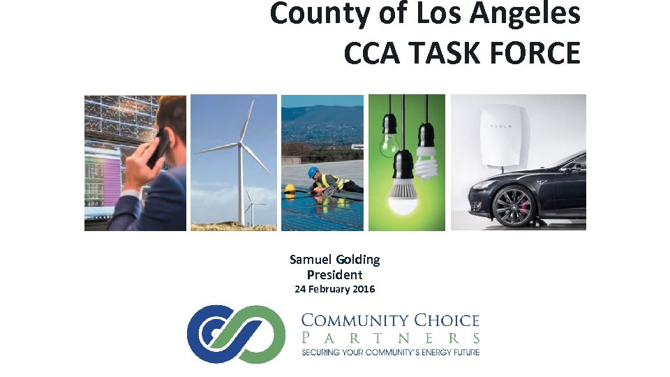 County of Los Angeles CCA TASK FORCE Samuel Golding President 24 February 2016 