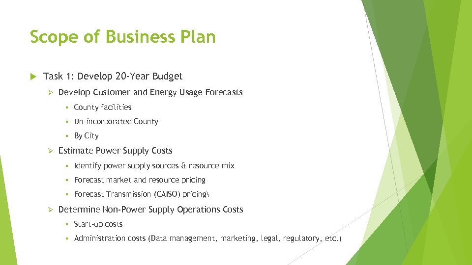 Scope of Business Plan Task 1: Develop 20 -Year Budget Ø Develop Customer and