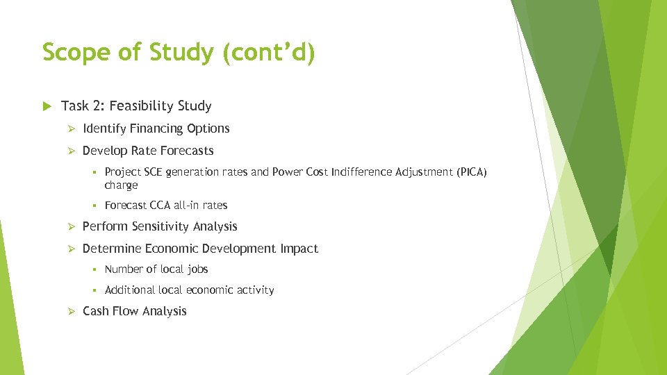 Scope of Study (cont’d) Task 2: Feasibility Study Ø Identify Financing Options Ø Develop