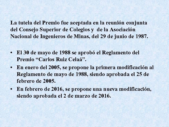 La tutela del Premio fue aceptada en la reunión conjunta del Consejo Superior de