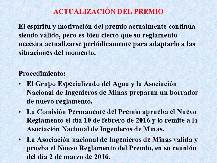 ACTUALIZACIÓN DEL PREMIO El espíritu y motivación del premio actualmente continúa siendo válido, pero