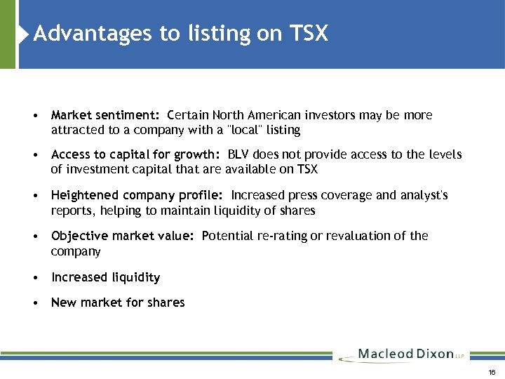 Advantages to listing on TSX • Market sentiment: Certain North American investors may be