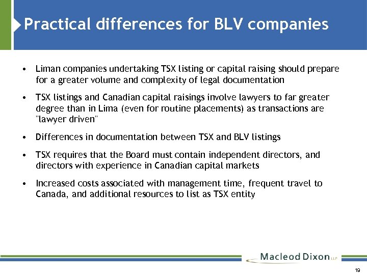 Practical differences for BLV companies • Liman companies undertaking TSX listing or capital raising
