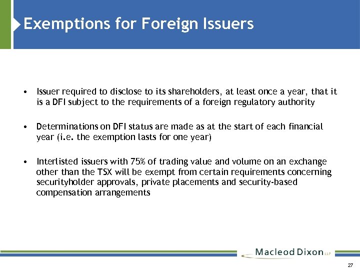 Exemptions for Foreign Issuers • Issuer required to disclose to its shareholders, at least