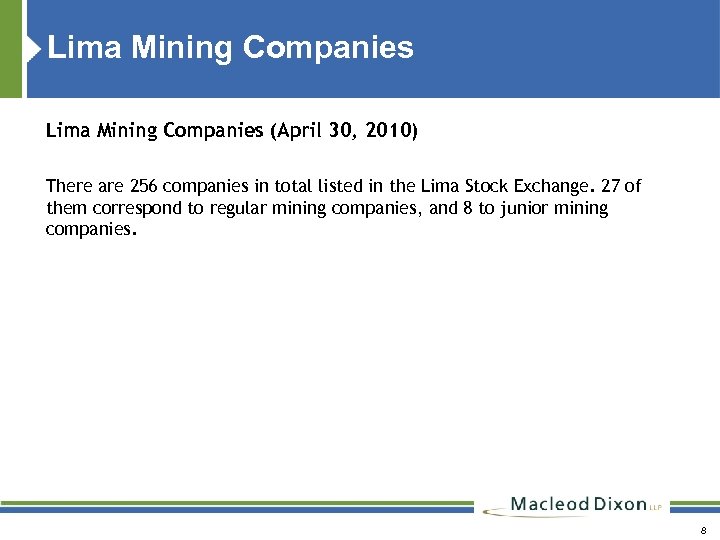Lima Mining Companies (April 30, 2010) There are 256 companies in total listed in