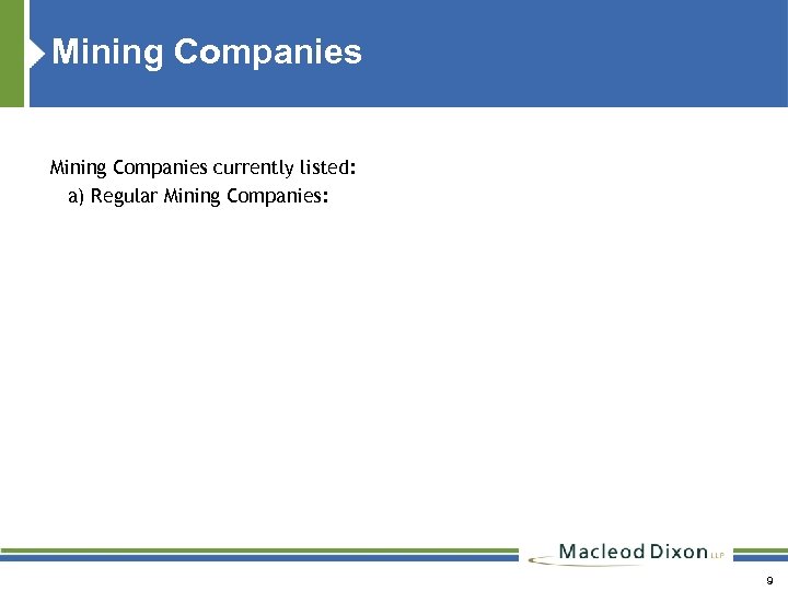 Mining Companies currently listed: a) Regular Mining Companies: 9 