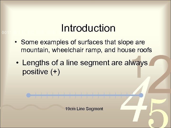 Introduction • Some examples of surfaces that slope are mountain, wheelchair ramp, and house
