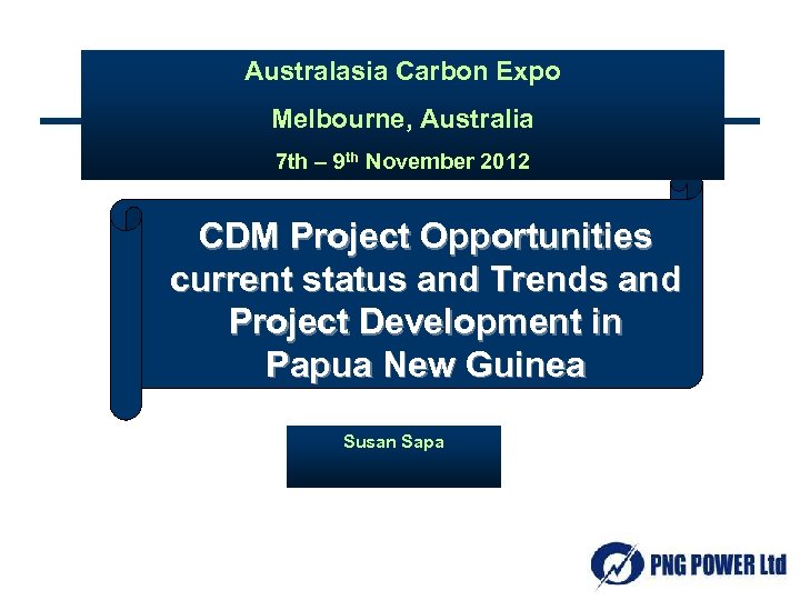 Australasia Carbon Expo Melbourne, Australia 7 th – 9 th November 2012 CDM Project