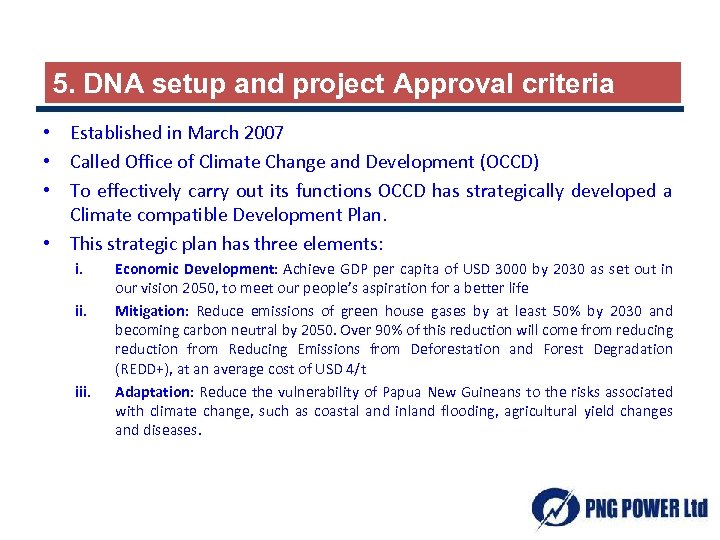 5. DNA setup and project Approval criteria • Established in March 2007 • Called
