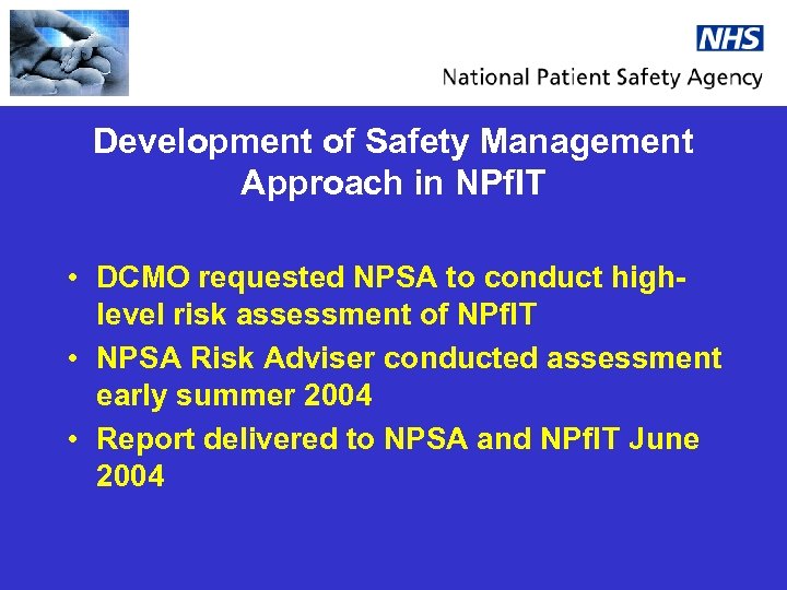 Development of Safety Management Approach in NPf. IT • DCMO requested NPSA to conduct