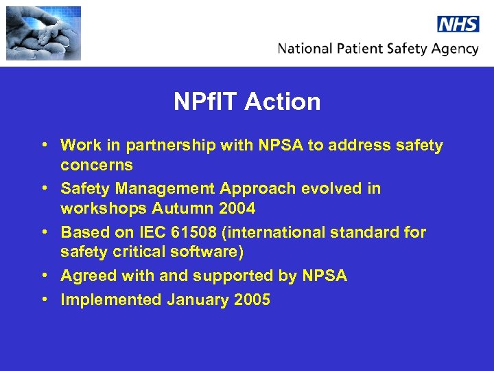 NPf. IT Action • Work in partnership with NPSA to address safety concerns •