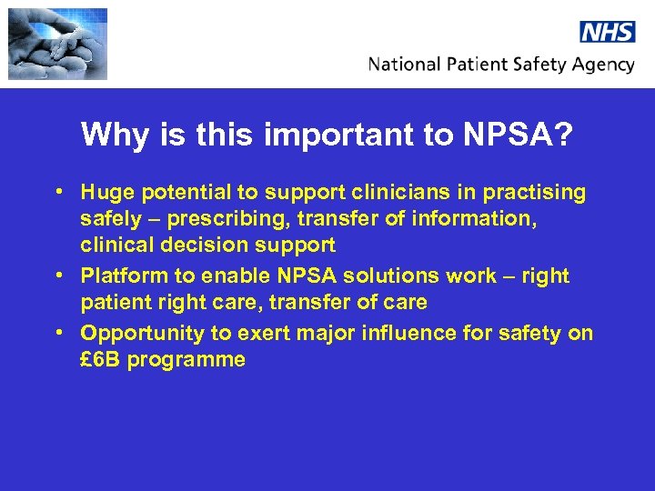 Why is this important to NPSA? • Huge potential to support clinicians in practising