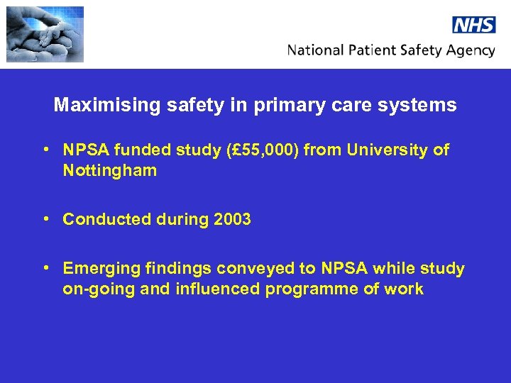 Maximising safety in primary care systems • NPSA funded study (£ 55, 000) from