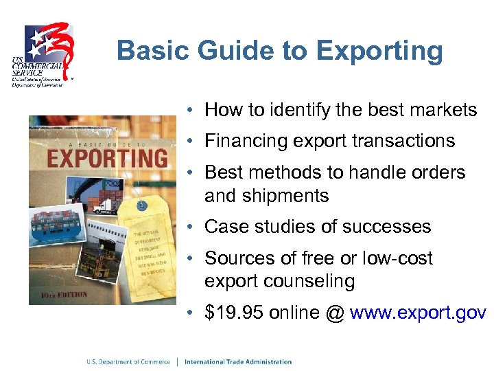 Basic Guide to Exporting • How to identify the best markets • Financing export