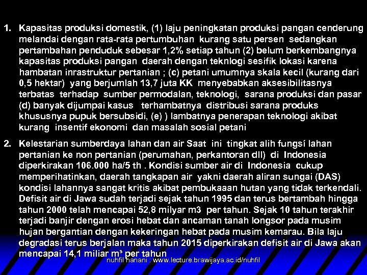 1. Kapasitas produksi domestik, (1) laju peningkatan produksi pangan cenderung melandai dengan rata-rata pertumbuhan