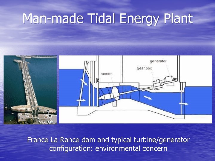 Man-made Tidal Energy Plant France La Rance dam and typical turbine/generator configuration: environmental concern