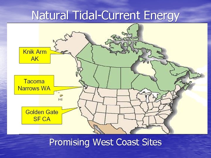 Natural Tidal-Current Energy Promising West Coast Sites 
