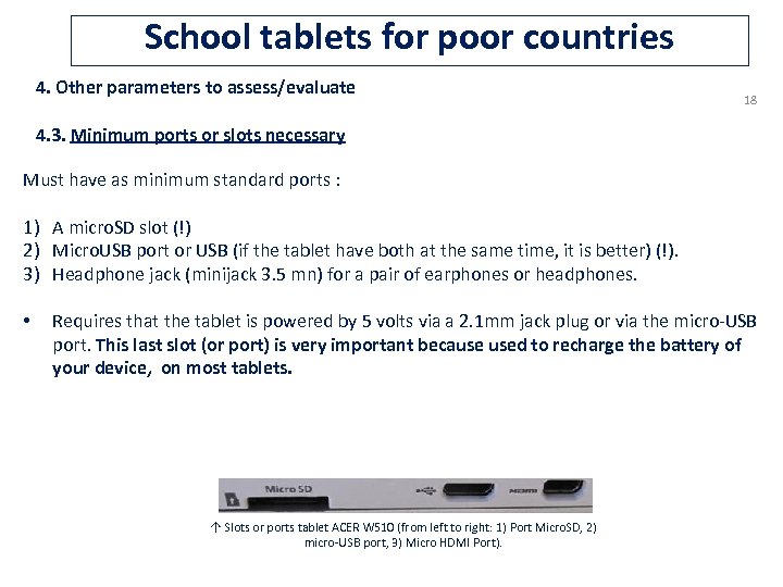 School tablets for poor countries 4. Other parameters to assess/evaluate 18 4. 3. Minimum