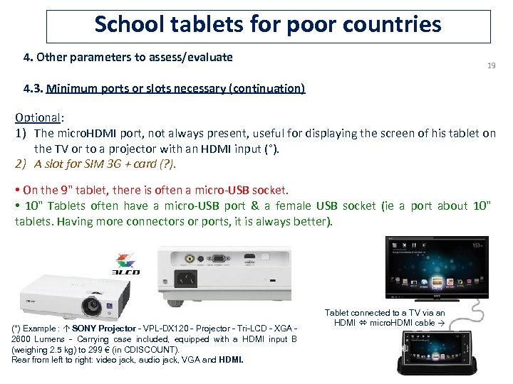 School tablets for poor countries 4. Other parameters to assess/evaluate 19 4. 3. Minimum