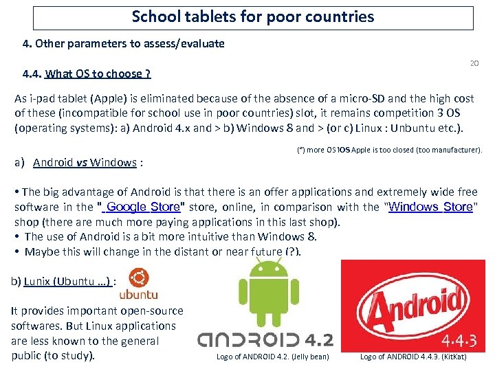 School tablets for poor countries 4. Other parameters to assess/evaluate 20 4. 4. What