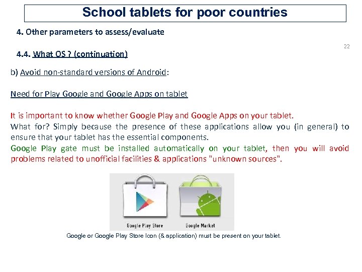 School tablets for poor countries 4. Other parameters to assess/evaluate 4. 4. What OS