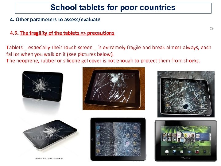 School tablets for poor countries 4. Other parameters to assess/evaluate 4. 6. The fragility