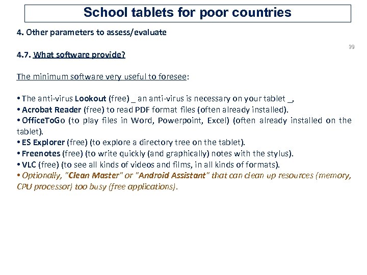 School tablets for poor countries 4. Other parameters to assess/evaluate 4. 7. What software