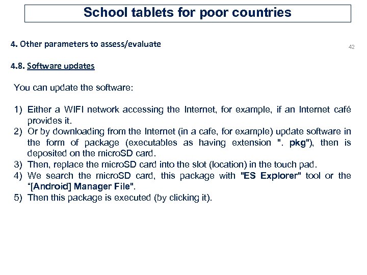 School tablets for poor countries 4. Other parameters to assess/evaluate 42 4. 8. Software