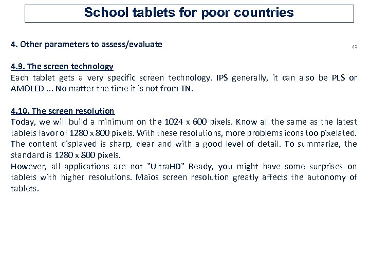 School tablets for poor countries 4. Other parameters to assess/evaluate 43 4. 9. The