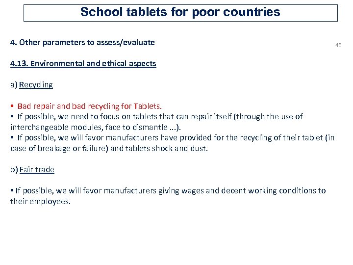 School tablets for poor countries 4. Other parameters to assess/evaluate 46 4. 13. Environmental
