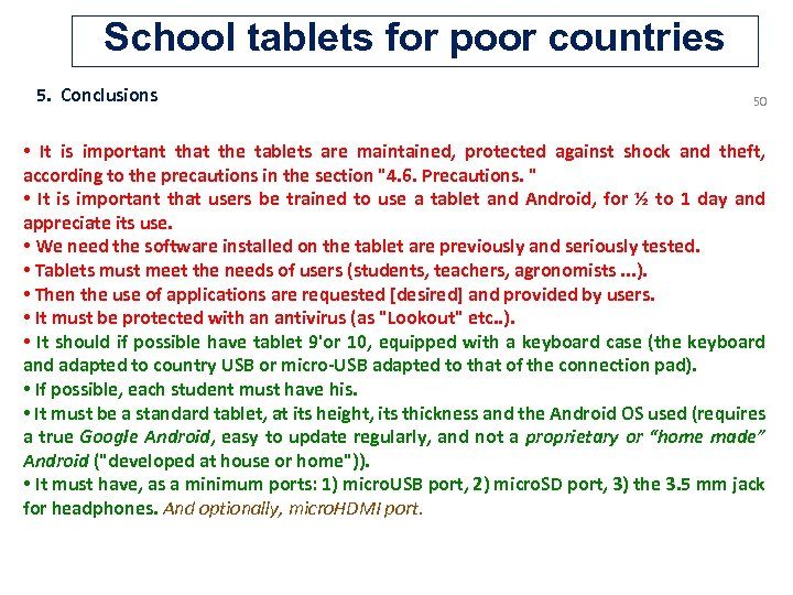School tablets for poor countries 5. Conclusions 50 • It is important that the