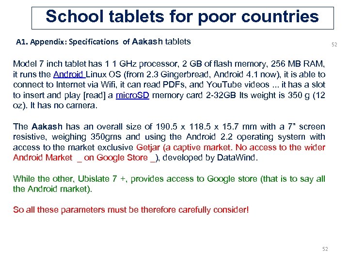 School tablets for poor countries A 1. Appendix: Specifications of Aakash tablets 52 Model