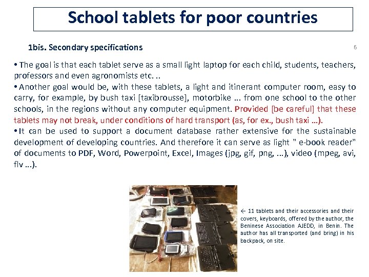 School tablets for poor countries 1 bis. Secondary specifications 6 • The goal is