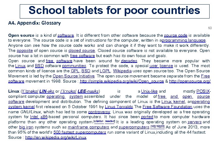 School tablets for poor countries A 4. Appendix: Glossary 60 Open source is a