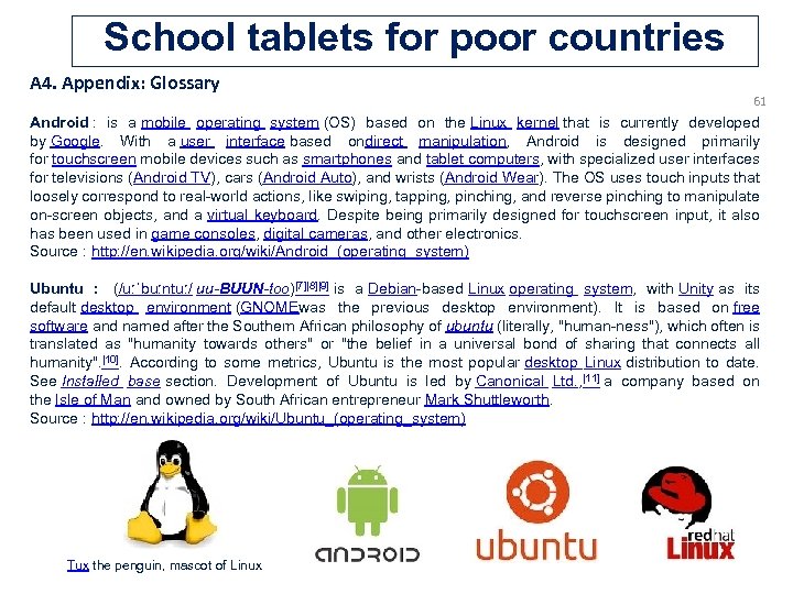 School tablets for poor countries A 4. Appendix: Glossary 61 Android : is a